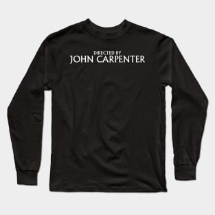 Directed by John Carpenter (The Thing) - White Variant Long Sleeve T-Shirt